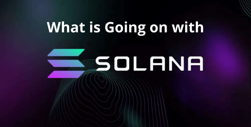 What Going on with Solana