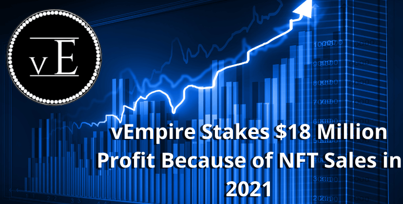 vEmpire Stakes $18 Million Profit Because of NFT Sales in 2021