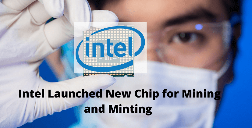 Intel Launched New Chip for Mining and Minting