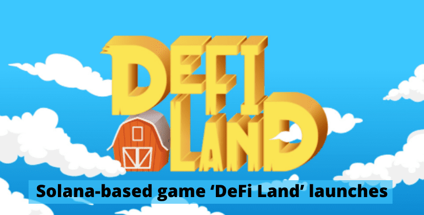 Solana-based game ‘DeFi Land’ launches single-sided staking