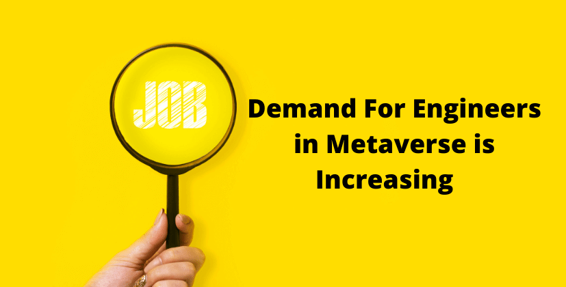 Demand For Engineers in Metaverse is Increasing