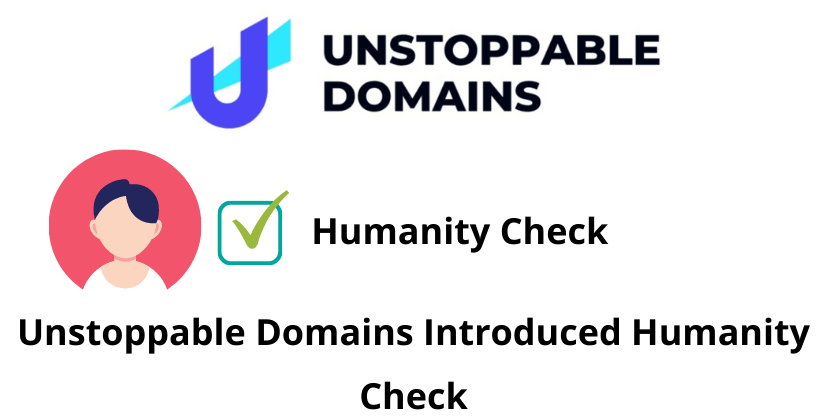 Unstoppable Domains Introduced Humanity Check
