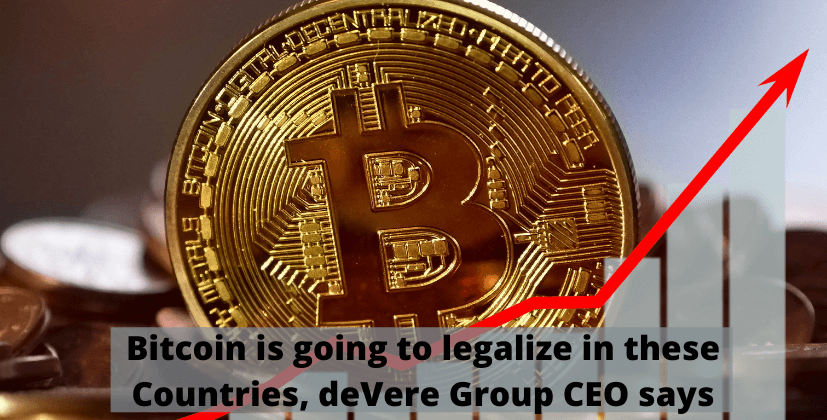 Bitcoin is going to legalize in these Countries, deVere Group CEO says