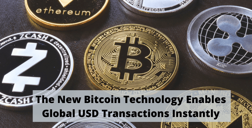 The New Bitcoin Technology Enables Global USD Transactions Instantly
